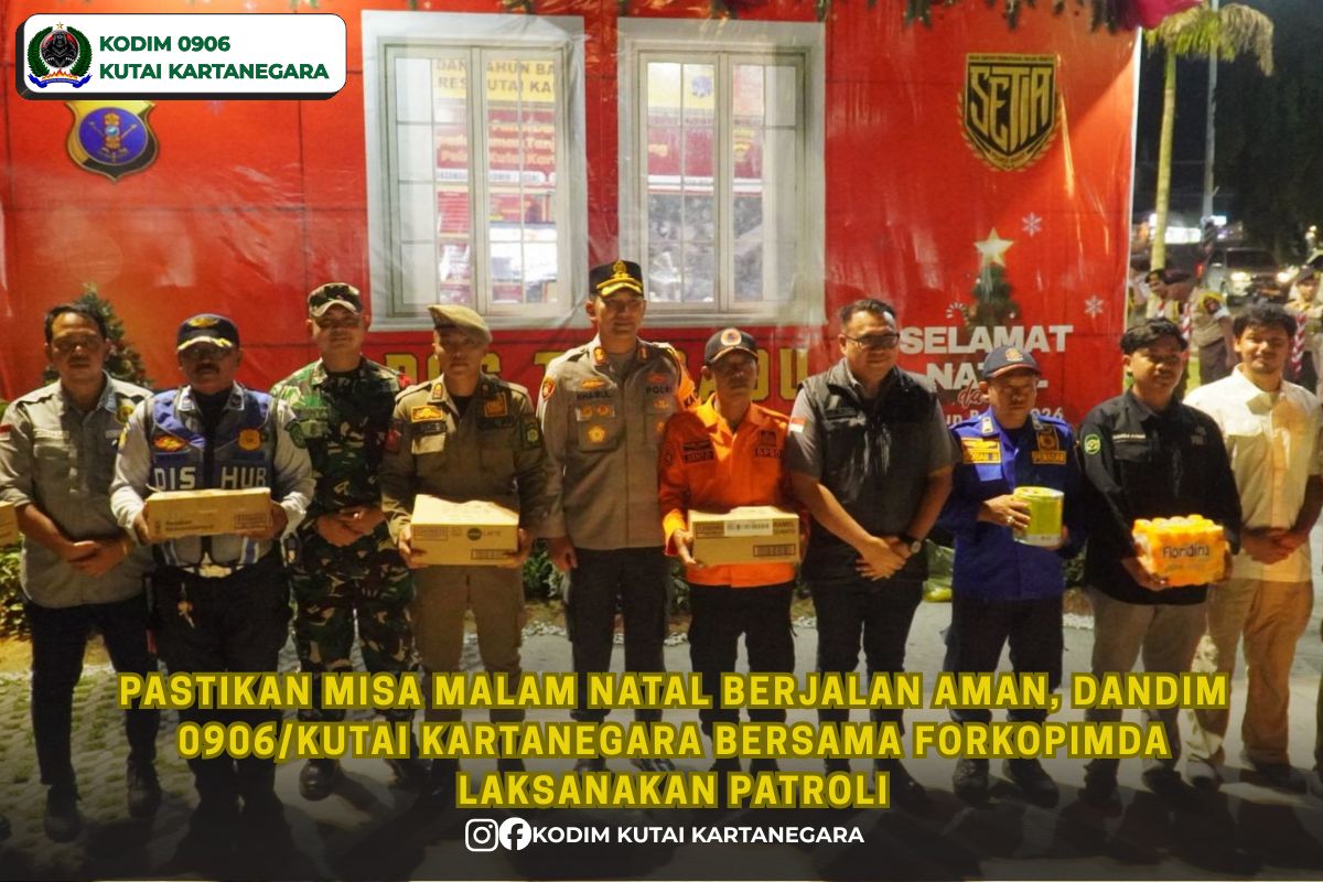 Pastikan Misa Malam Natal Berjalan Aman, Dandim 0906/Kutai Kartanegara Bersama Forkopimda Laksanakan Patroli