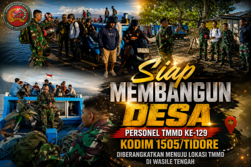 Siap Membangun Desa, Personel TMMD ke-129 Kodim 1505/Tidore Diberangkatkan Menuju Lokasi TMM Siap Membangun Desa, Personel TMMD ke-129 Kodim 1505/Tidore Diberangkatkan Menuju Lokasi TMM