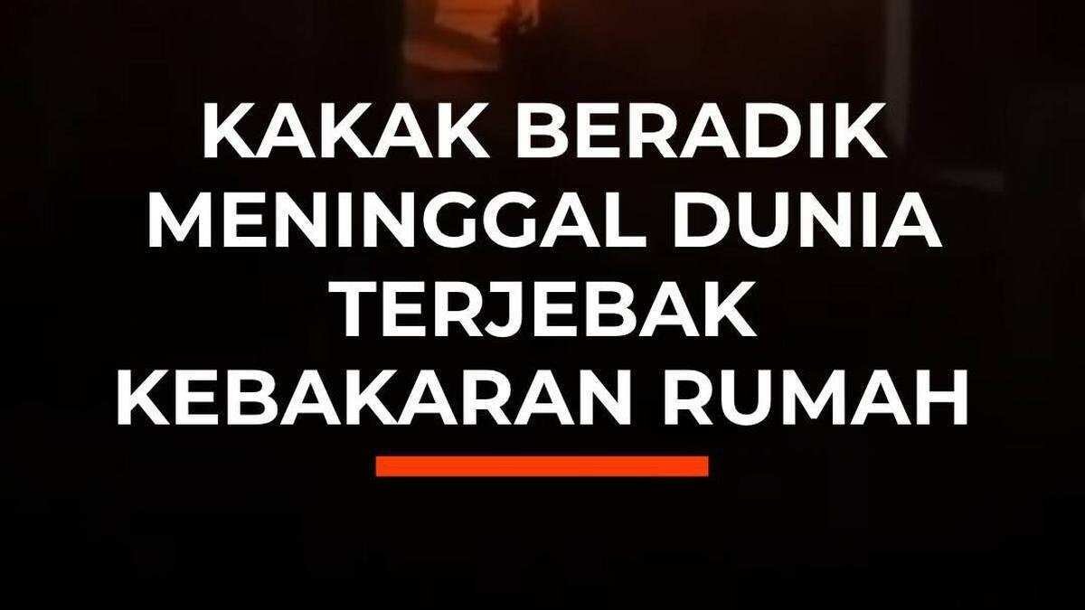 Tragedi Kebakaran di Lampung: Kakak Beradik Tewas