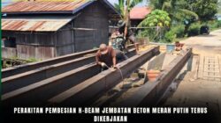 Perakitan Pembesian H-Beam Jembatan Beton Merah Putih Terus Dilakukan Perakitan Pembesian H-Beam Jembatan Beton Merah Putih Terus Dilakukan