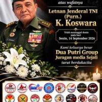 Letjen TNI Purn. K. Koswara Wafat, Pimpinan dan Jajaran Redaksi Dua Putri Group Sampaikan Duka